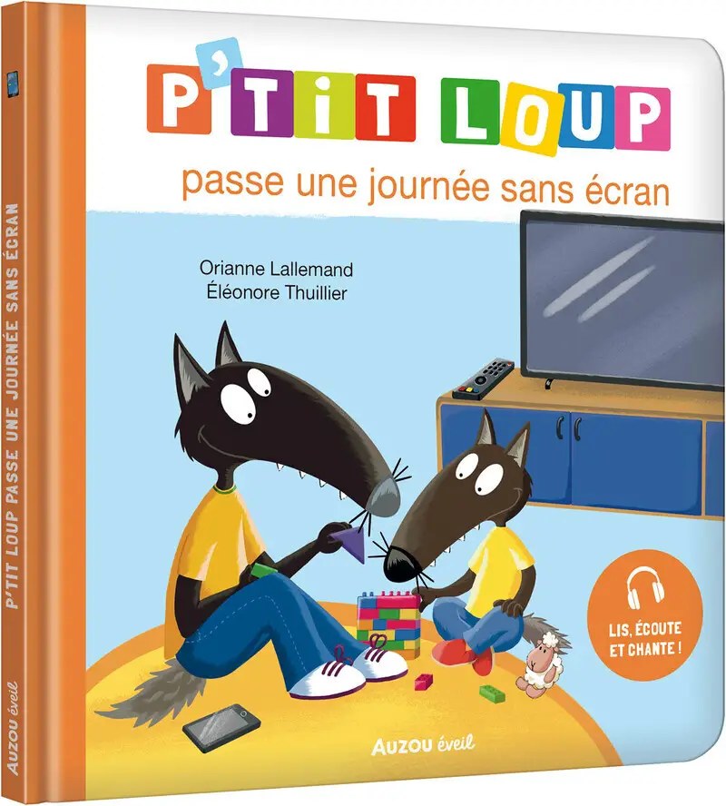 PHILIPPE AUZOU - P'tit Loup passe une journee sans ecran - Lallemand, Orianne + Thuillier, Eleonore