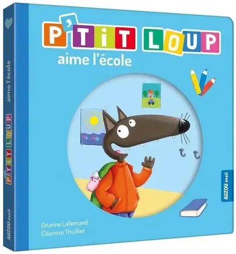 PHILIPPE AUZOU - P'tit Loup aime l'ecole