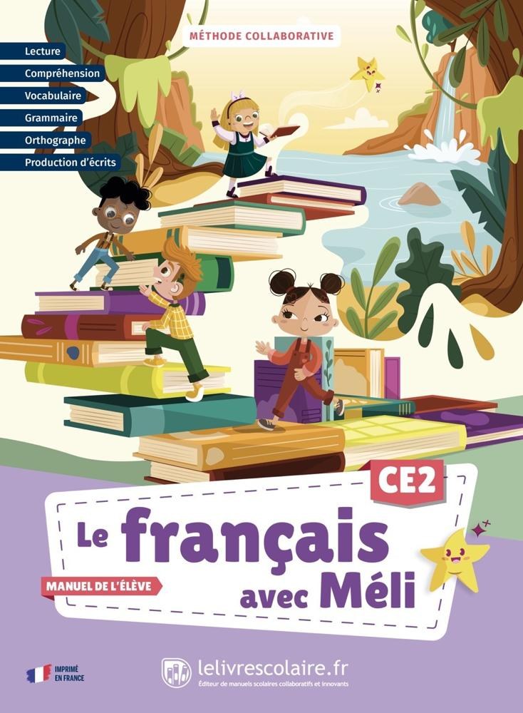 LE LIVRE SCOLAIRE - Le Francais Avec Meli CE2 Manuel D'eleve
