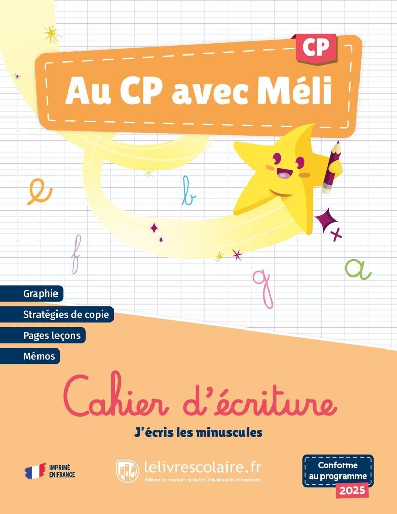 LE LIVRE SCOLAIRE - Au Cp Avec Meli Cahier Ecriture J'ecris Les Miniscules