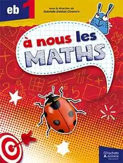HACHETTE ANTOINE - A Nous Les Maths Eb1