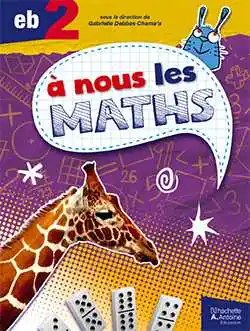 HACHETTE ANTOINE - A Nous Les Maths Eb2