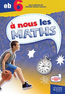 HACHETTE ANTOINE - A Nous Les Maths Eb6 2023