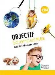 HACHETTE ANTOINE - Objectif Sciences Eb4 Ex