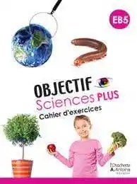 HACHETTE ANTOINE - Objectif Sciences Eb5 Livre