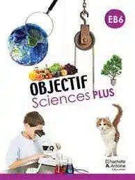 HACHETTE ANTOINE - Objectif Sciences Eb6 Ex