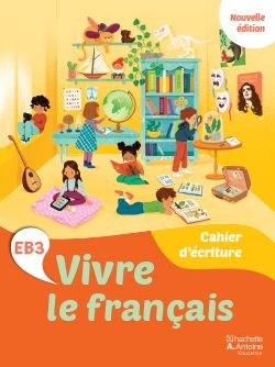 HACHETTE ANTOINE - Vivre Le Francais Eb3 Ecriture 2025