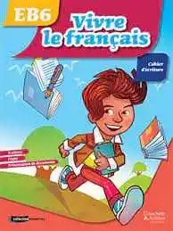 HACHETTE ANTOINE - Vivre Le Francais Eb6 Ecriture