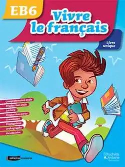 HACHETTE ANTOINE - Vivre Le Francais Eb6 Livre